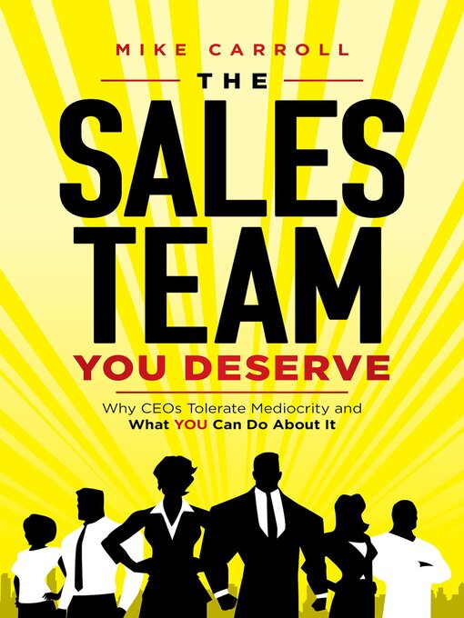 Title details for The Sales Team You Deserve by Carroll - Available